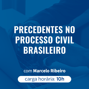 PRECEDENTES NO PROCESSO CIVIL BRASILEIRO
